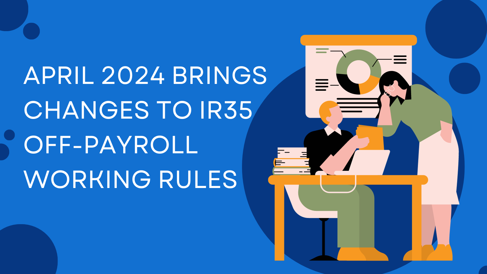 April 2024 Brings Changes to IR35 OffPayroll Working Rules More Than