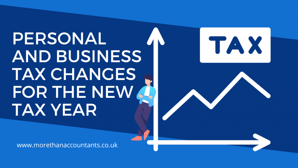 Personal And Business Tax Changes For The New Tax Year: Key Updates From 6th April 2023