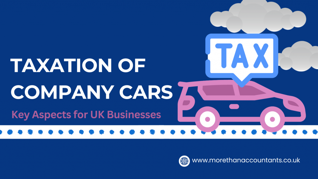 Taxation of Company Cars: Key Aspects for UK Businesses