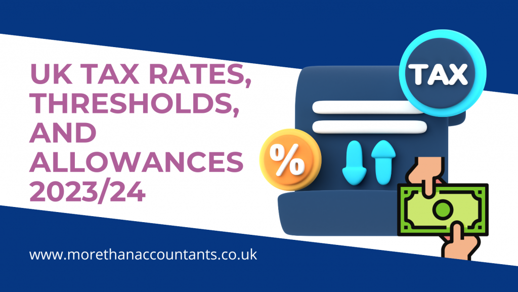 UK Tax Rates, Thresholds, and Allowances 2023/24: Insights for the Latest Tax Years