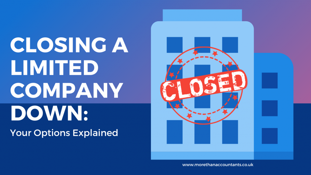 Closing A Limited Company Down: Your Options Explained