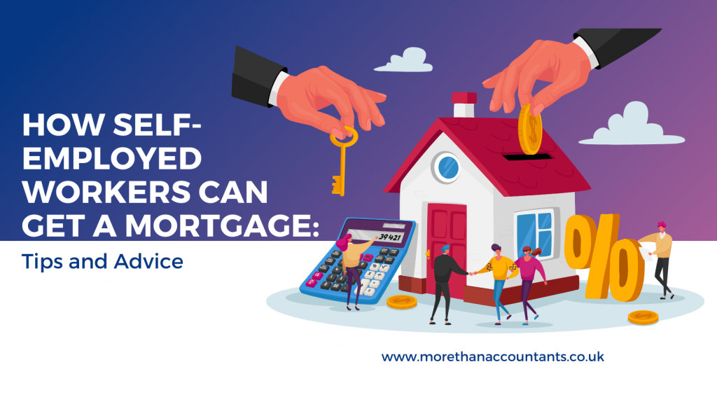 How Self-Employed Workers Can Get a Mortgage: Tips and Advice