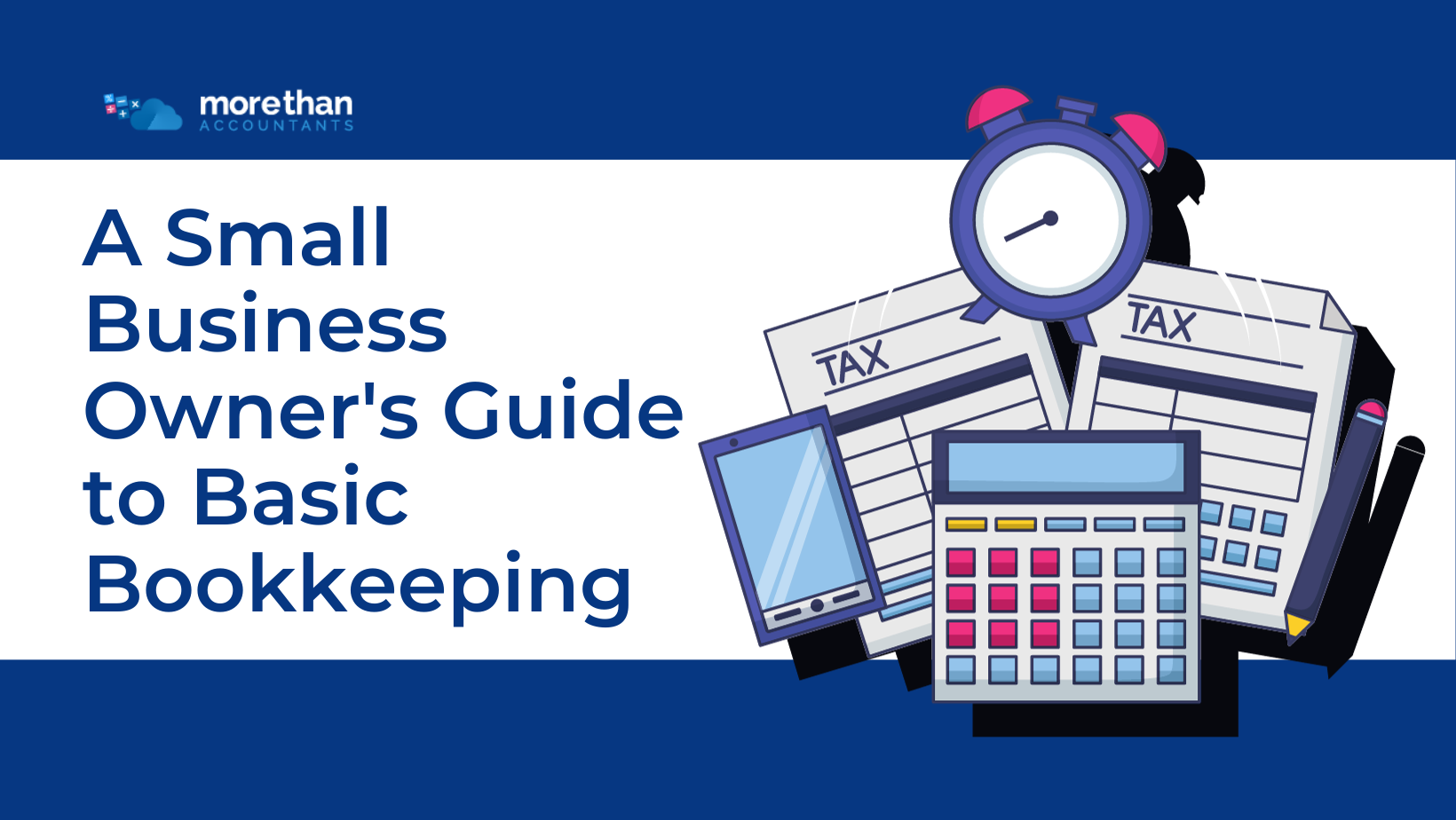 A Small Business Owner's Guide to Basic Bookkeeping - More Than Accountants
