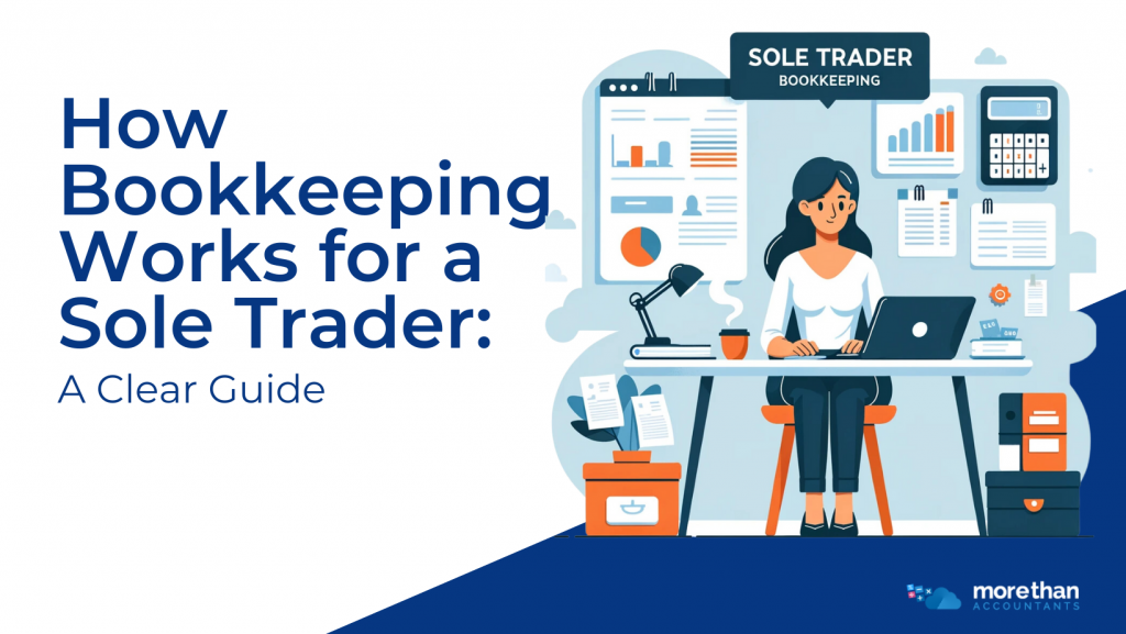 How Bookkeeping Works for a Sole Trader: A Clear Guide