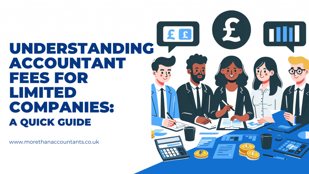 Understanding Accountant Fees for Limited Companies: A Quick Guide