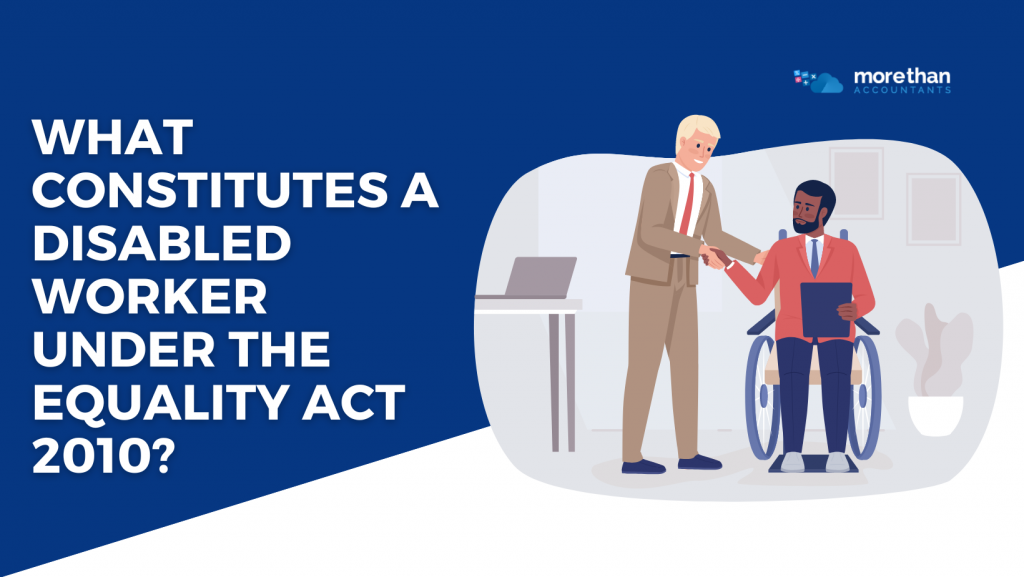 What Constitutes a Disabled Worker Under the Equality Act 2010?
