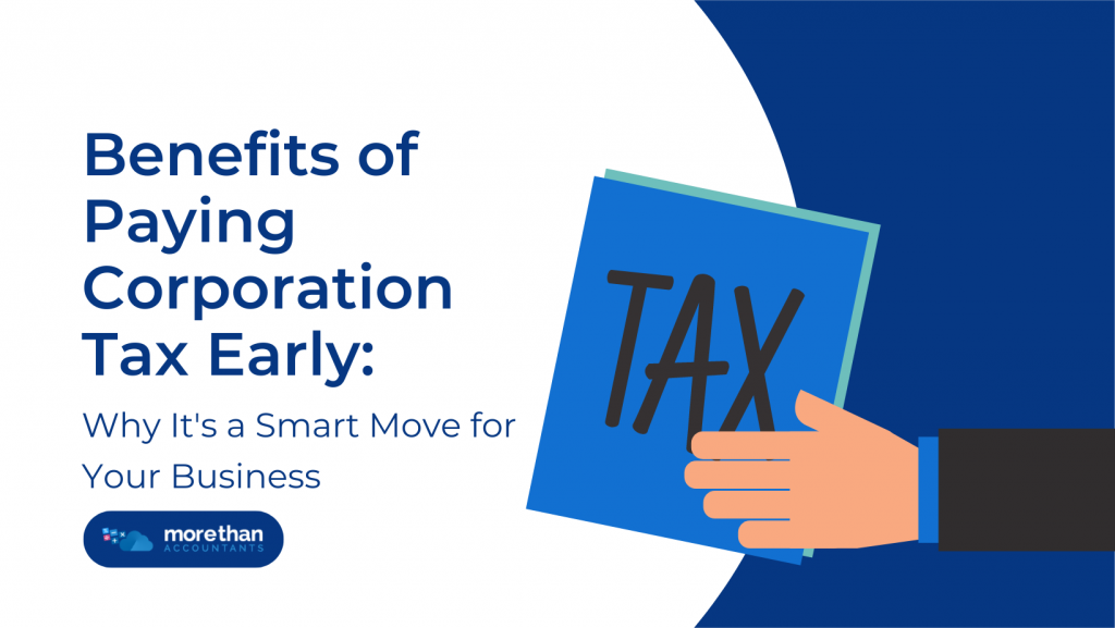 Benefits of Paying Corporation Tax Early: Why It's a Smart Move for Your Business