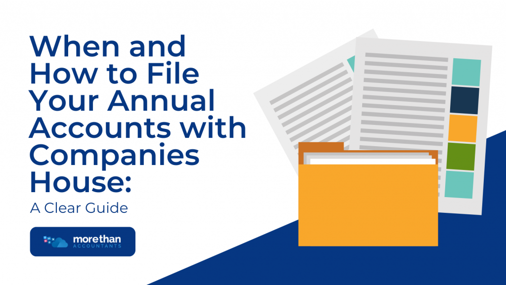When and How to File Your Annual Accounts with Companies House: A Clear Guide