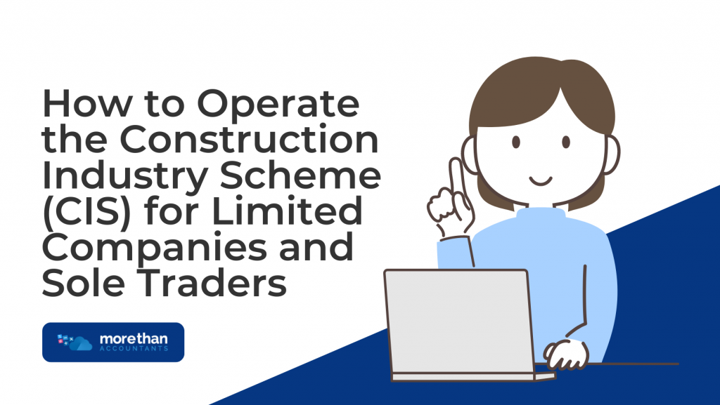 How to Operate the Construction Industry Scheme (CIS) for Limited Companies and Sole Traders