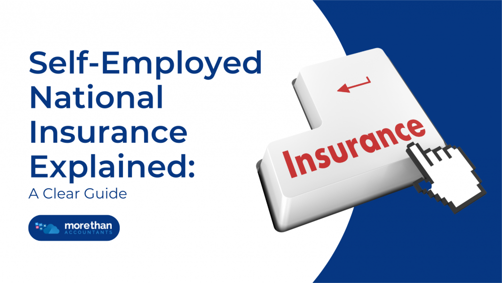 Self-Employed National Insurance Explained: A Clear Guide