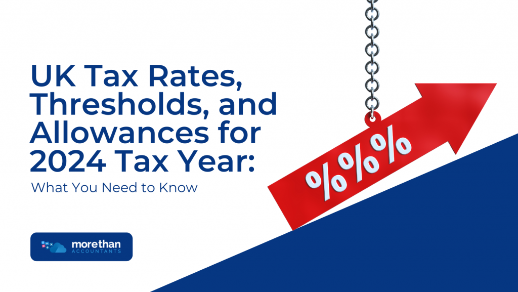 UK Tax Rates, Thresholds, and Allowances for 2024 Tax Year: What You Need to Know