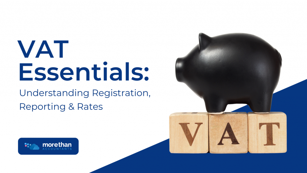 VAT Essentials: Understanding Registration, Reporting & Rates