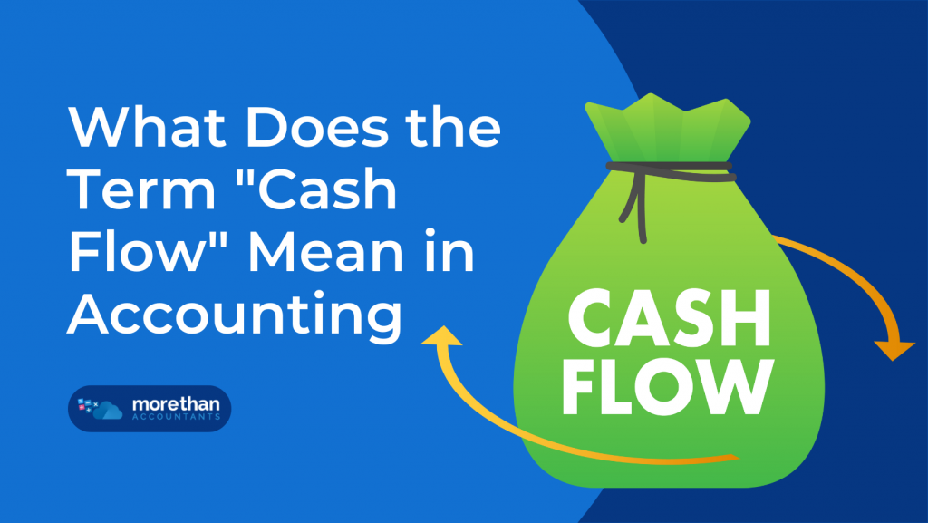 What Does the Term “Cash Flow” Mean in Accounting
